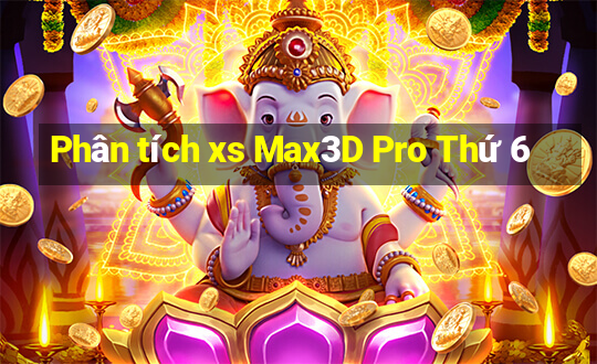 Phân tích xs Max3D Pro Thứ 6