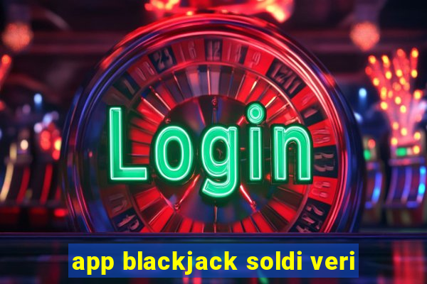 app blackjack soldi veri