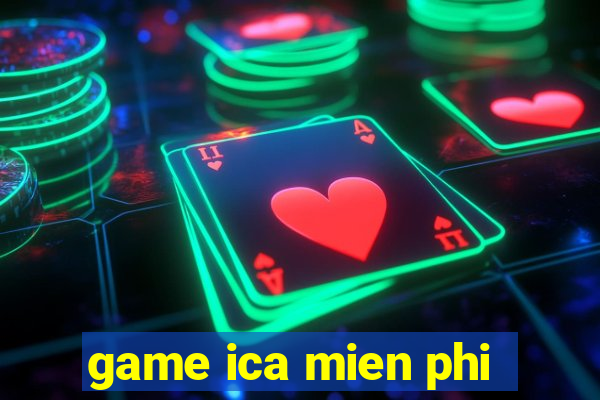 game ica mien phi