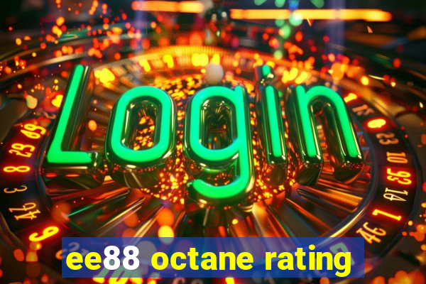 ee88 octane rating