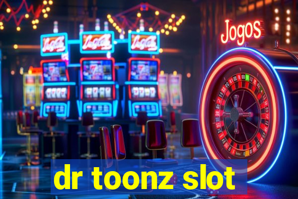 dr toonz slot