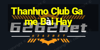 Thanhno Club Game Bài Hay