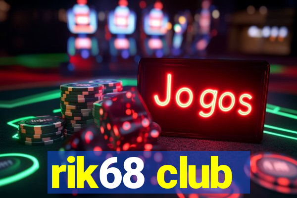 rik68 club