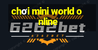 chơi mini world online