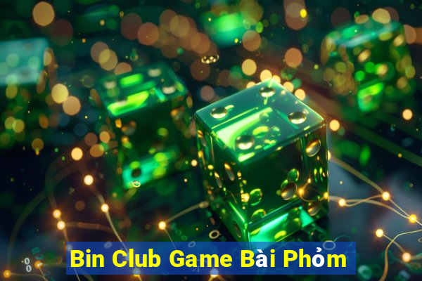 Bin Club Game Bài Phỏm