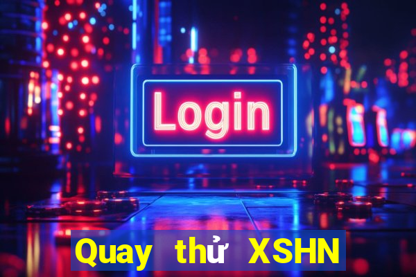 Quay thử XSHN ngày 2