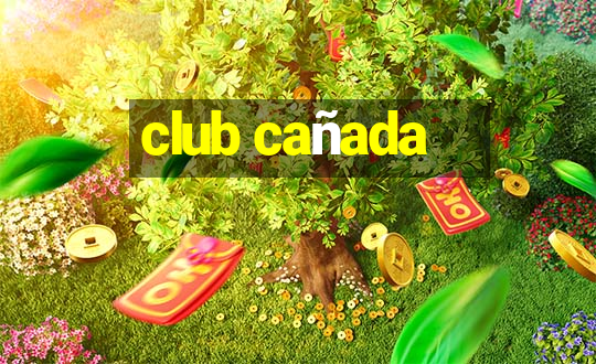 club cañada