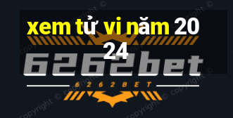 xem tử vi năm 2024