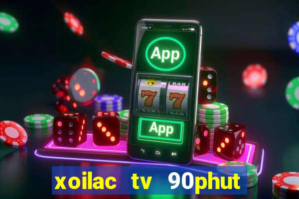 xoilac tv 90phut link 90