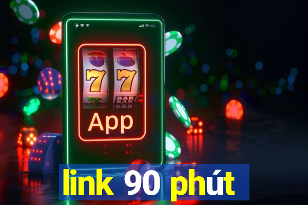 link 90 phút