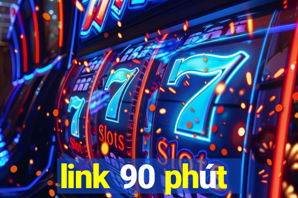 link 90 phút