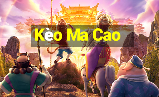 Kèo Ma Cao