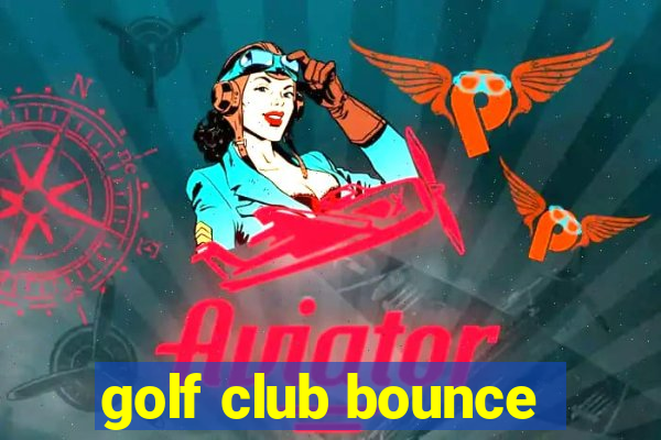 golf club bounce