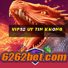 Vip52 Uy Tín Không