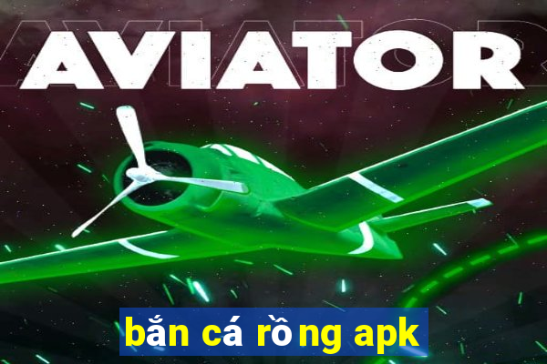 ban ca rong apk