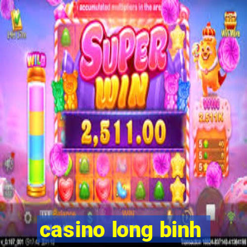 casino long binh