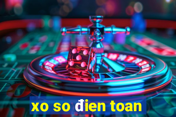 xo so đien toan