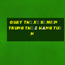 quay thử xổ số miền trung thứ 2 hàng tuần