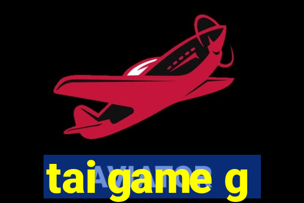 tai game g