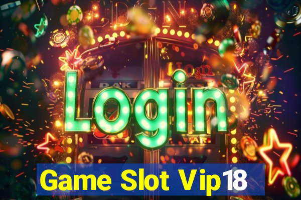 Game Slot Vip18