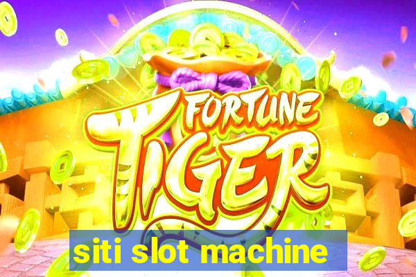 siti slot machine