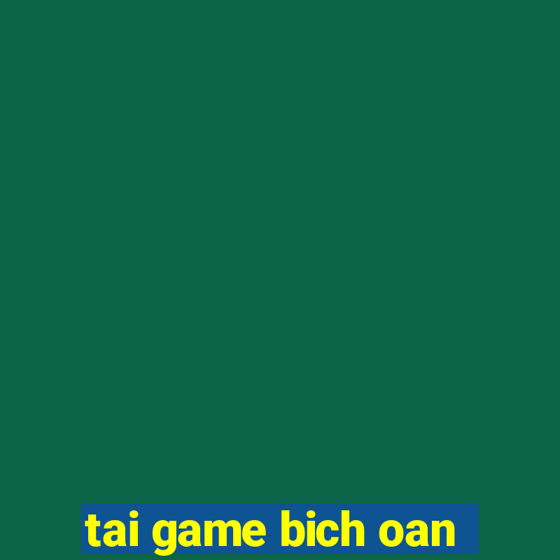 tai game bich oan