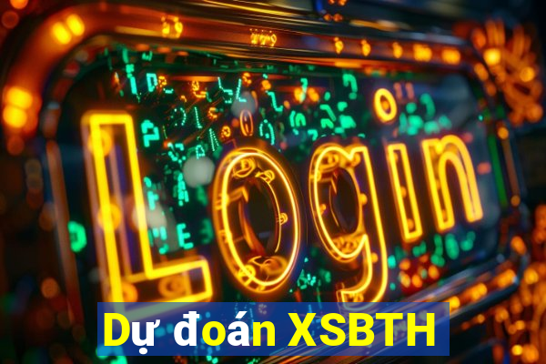 Dự đoán XSBTH