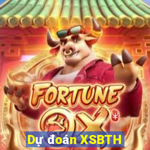 Dự đoán XSBTH