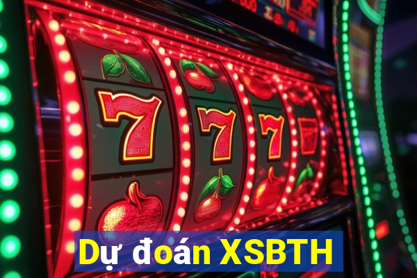 Dự đoán XSBTH