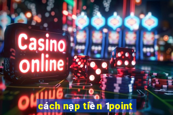 cách nạp tiền 1point