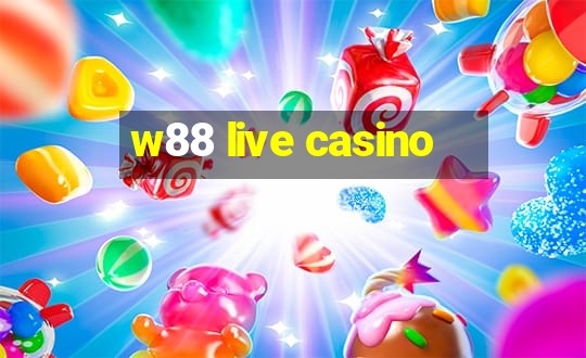 w88 live casino