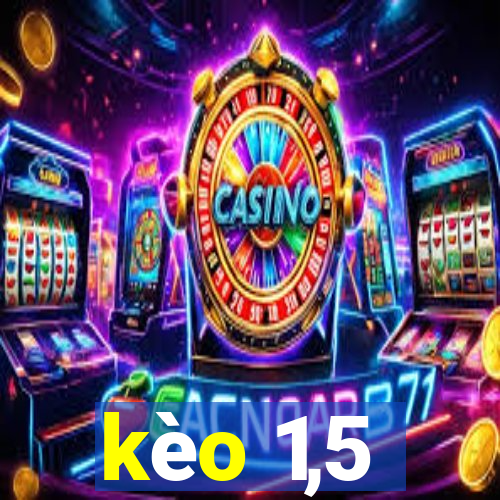 kèo 1,5