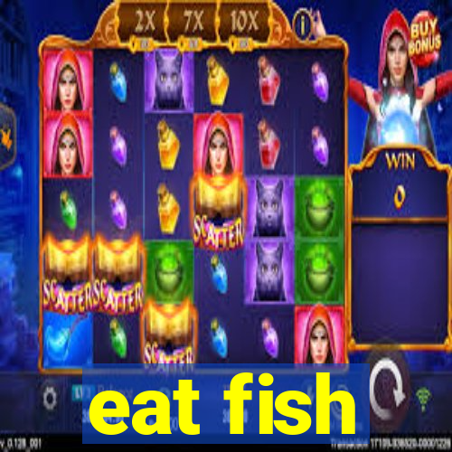 eat fish