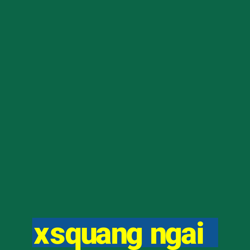 xsquang ngai