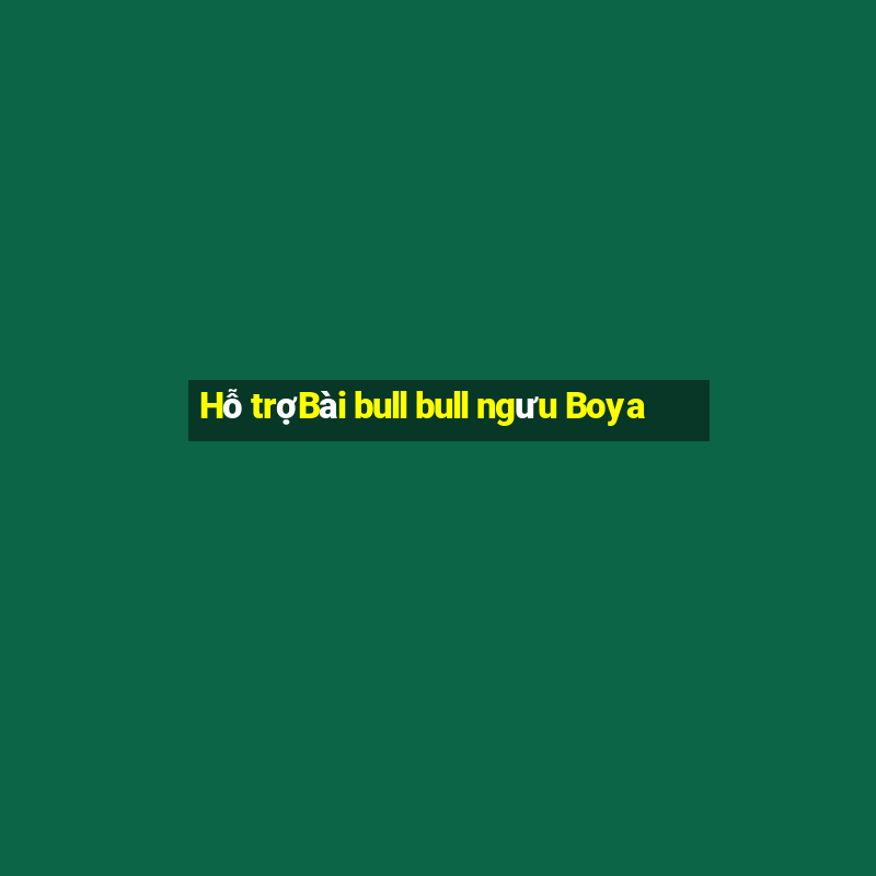 Hỗ trợBài bull bull ngưu Boya