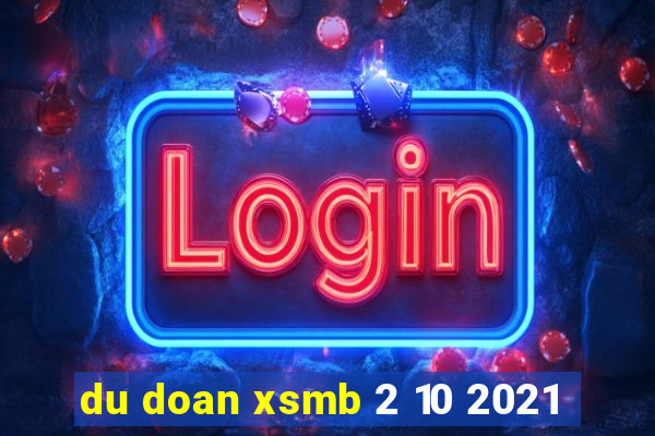 du doan xsmb 2 10 2021