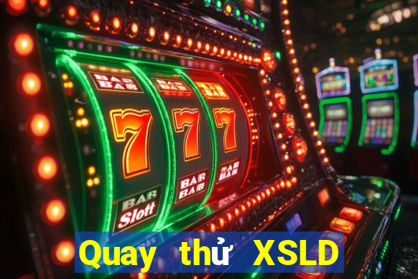 Quay thử XSLD Thứ 2