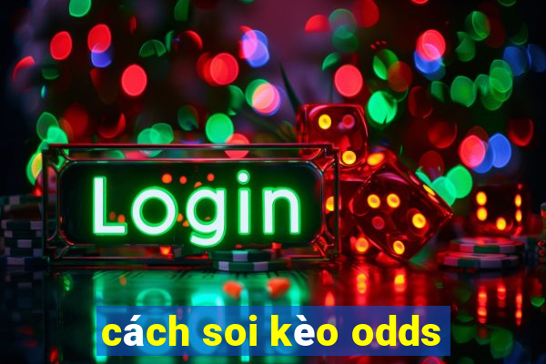 cách soi kèo odds