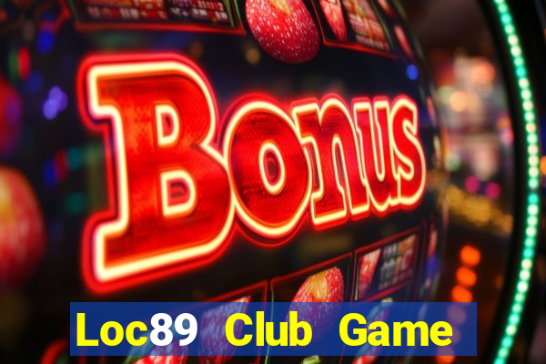 Loc89 Club Game Bài Tặng Code