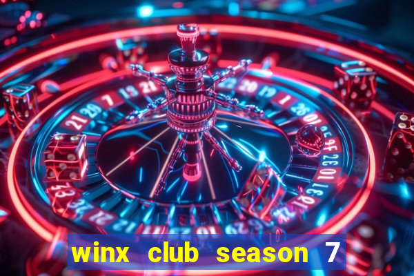 winx club season 7 episode 3