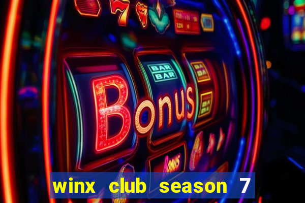 winx club season 7 episode 3