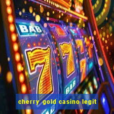 cherry gold casino legit