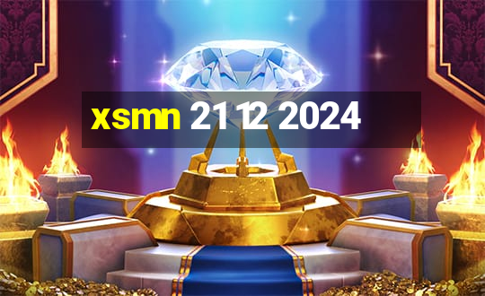 xsmn 21 12 2024