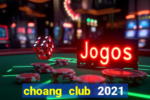 choang club 2021 lyll gaming