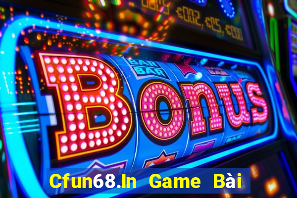 Cfun68.In Game Bài Slot Đổi Thưởng