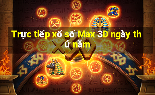 Trực tiếp xổ số Max 3D ngày thứ năm