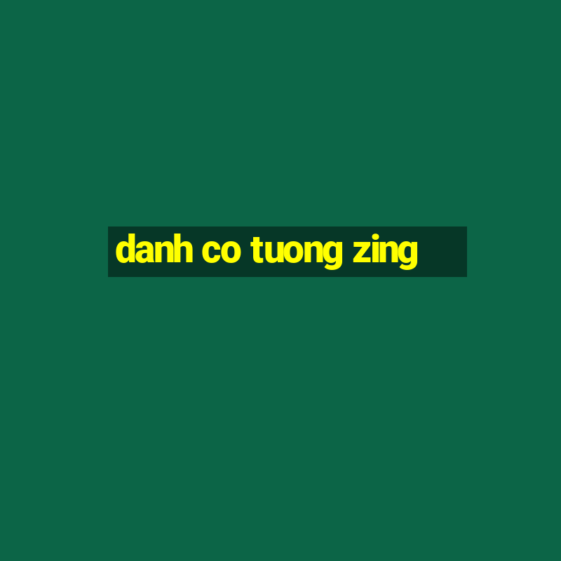 danh co tuong zing