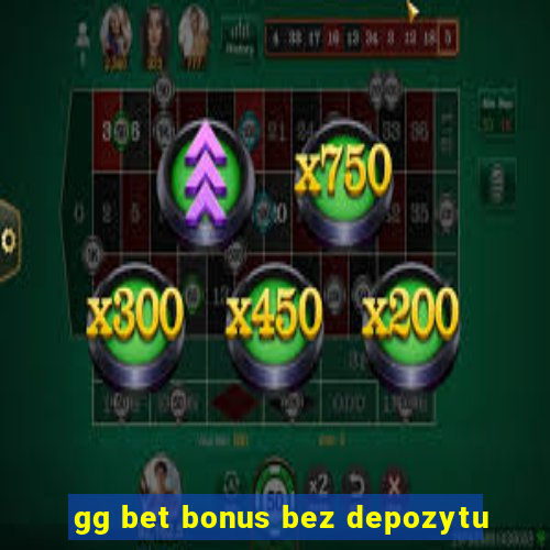 gg bet bonus bez depozytu