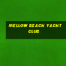 mellow beach yacht club