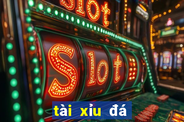 tài xỉu đá banh là gì